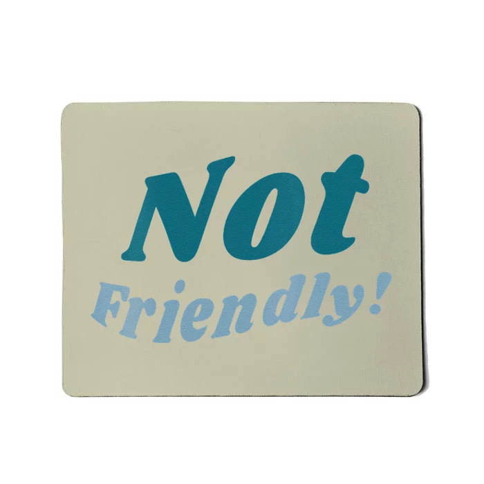 Not Friendly! Mousepad