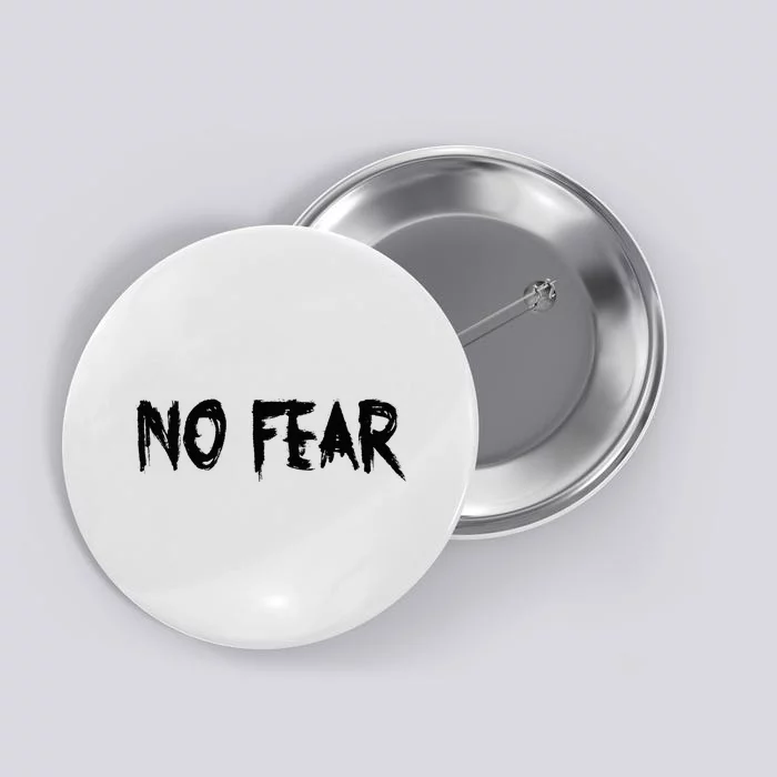 No Fear No One Cares More Than A Fan Button