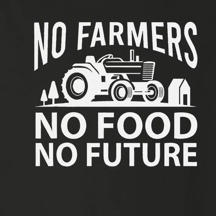 No Farmers No Food No Future Farmer Toddler Long Sleeve Shirt