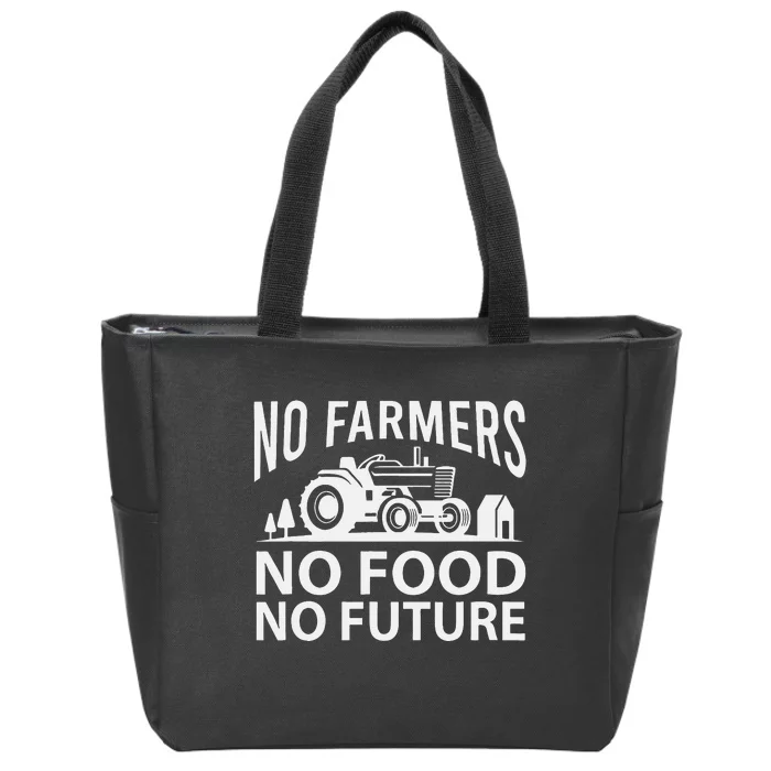 No Farmers No Food No Future Farmer Zip Tote Bag