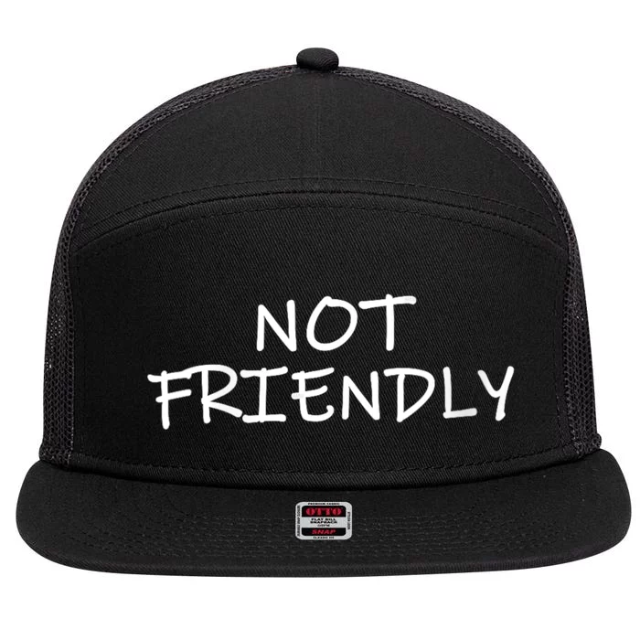 Not Friendly Novelty Text Warning To Others (C) 7 Panel Mesh Trucker Snapback Hat