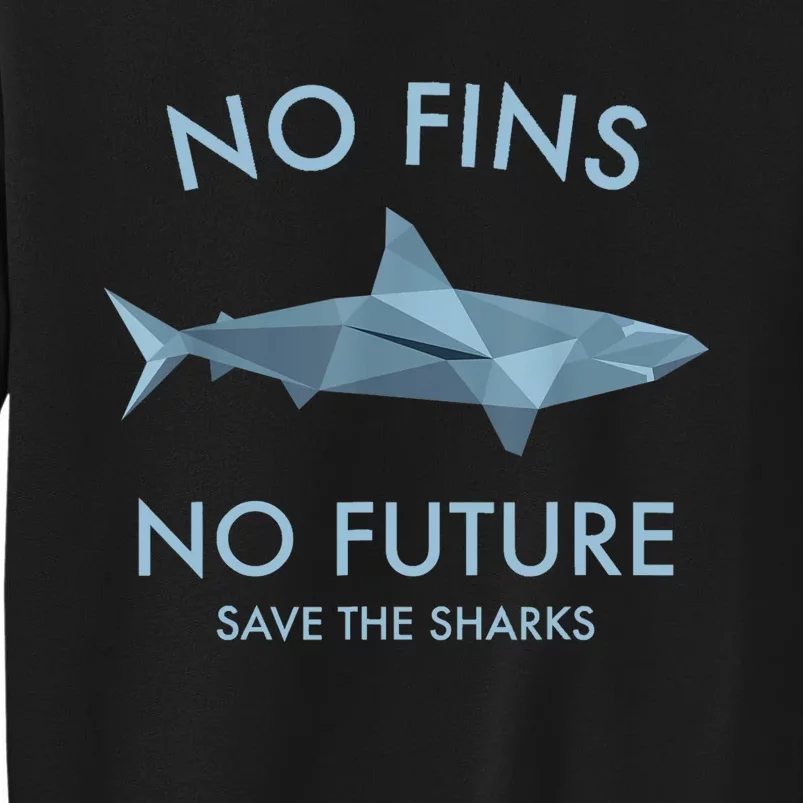 No Fins No Future Protect The Sharks Scuba Shark Safe Sharks TShirt Sweatshirt