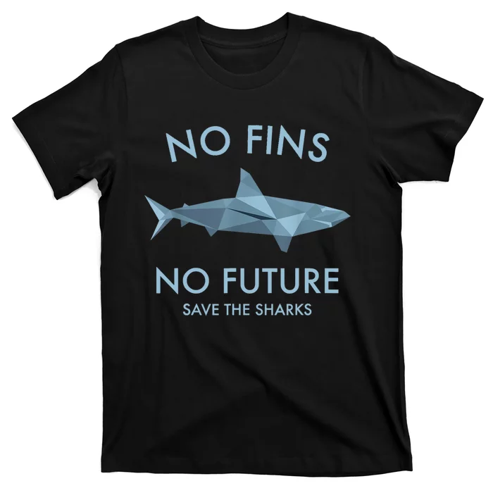 No Fins No Future Protect The Sharks Scuba Shark Safe Sharks TShirt T-Shirt