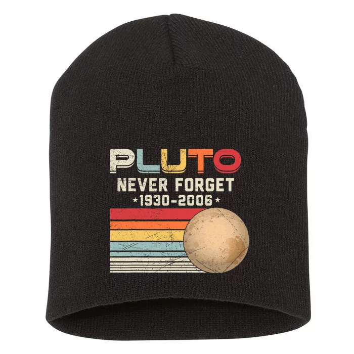 Never Forget Pluto Astronomy Space Science Retro Vintage Pluto 1930 2006 Short Acrylic Beanie