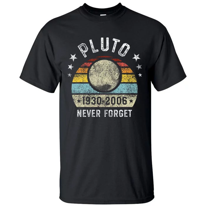 Never Forget Pluto Funny Science Retro Space Tall T-Shirt