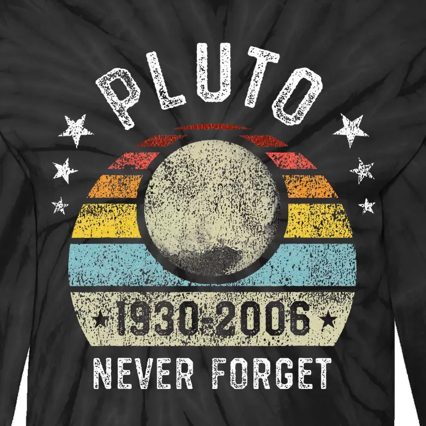 Never Forget Pluto Funny Science Retro Space Tie-Dye Long Sleeve Shirt