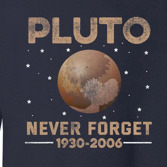 Never Forget Pluto 1930 2006 Nerdy Astronomy Space Science Trendy Design Toddler Sweatshirt