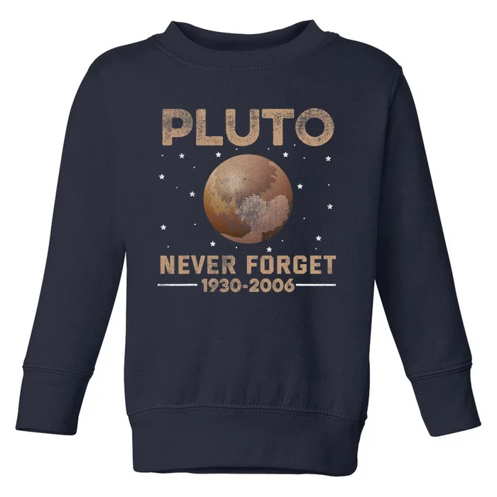 Never Forget Pluto 1930 2006 Nerdy Astronomy Space Science Trendy Design Toddler Sweatshirt