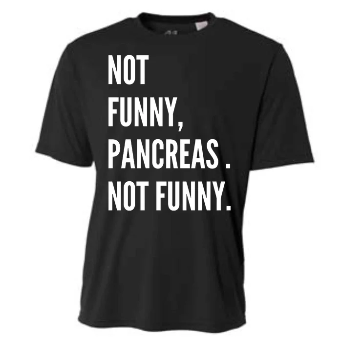 Not Funny Pancreas Not Funny Cooling Performance Crew T-Shirt