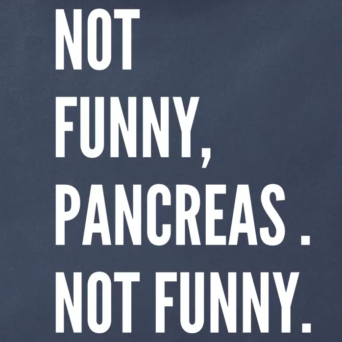 Not Funny Pancreas Not Funny Zip Tote Bag