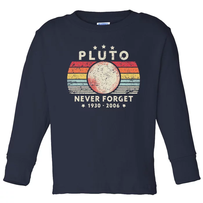 Never Forget Pluto. Retro Style Funny Space Science Toddler Long Sleeve Shirt