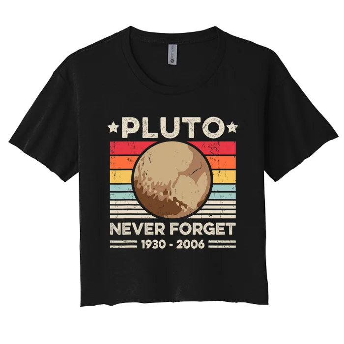 Never Forget Pluto S Funny Retro Planet Space Science Women's Crop Top Tee