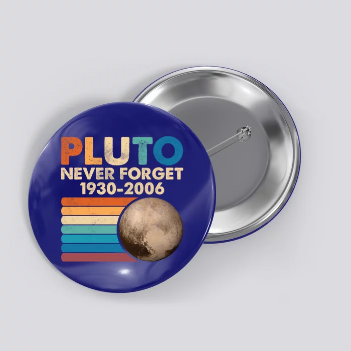 Never Forget Pluto Gift Retro Style Funny Space Science Cool Gift Button