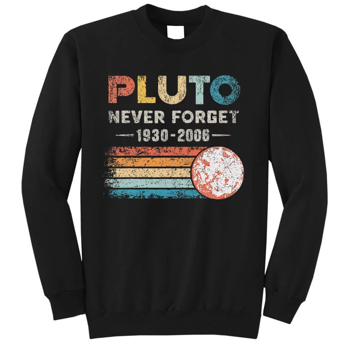 Never Forget Pluto Retro Style Funny Space Science Tall Sweatshirt