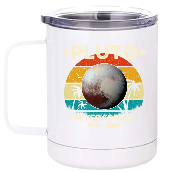 Never Forget Pluto Vintage Retro Graphic Gift Space Science Gift Front & Back 12oz Stainless Steel Tumbler Cup