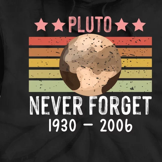 Never Forget Pluto Tie Dye Hoodie