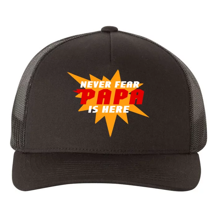 Never Fear Papa Is Here Yupoong Adult 5-Panel Trucker Hat