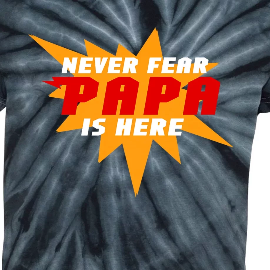 Never Fear Papa Is Here Kids Tie-Dye T-Shirt