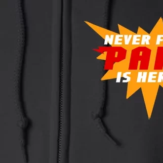 Never Fear Papa Is Here Full Zip Hoodie