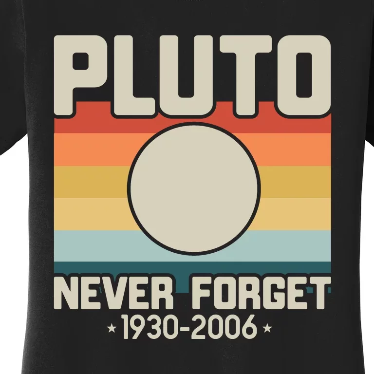 Never Forget Pluto Funny Retro Style Women's T-Shirt