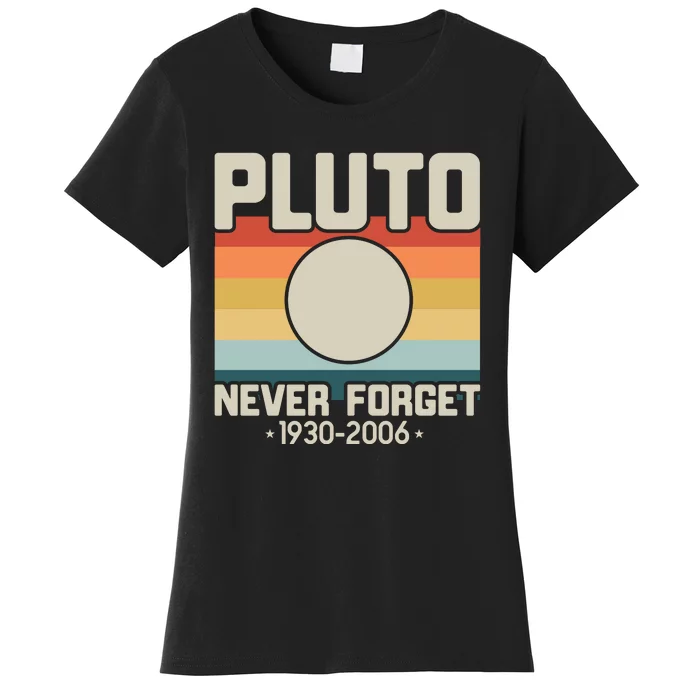 Never Forget Pluto Funny Retro Style Women's T-Shirt