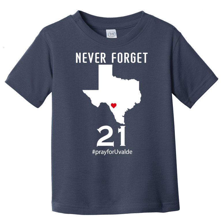 Never Forget Robb Elementary School Texas Pray For Uvalde Toddler T-Shirt