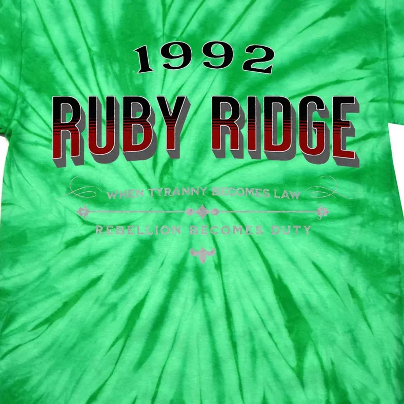 Never Forget Ruby Ridge When Tyranny Becomes Law Tie-Dye T-Shirt