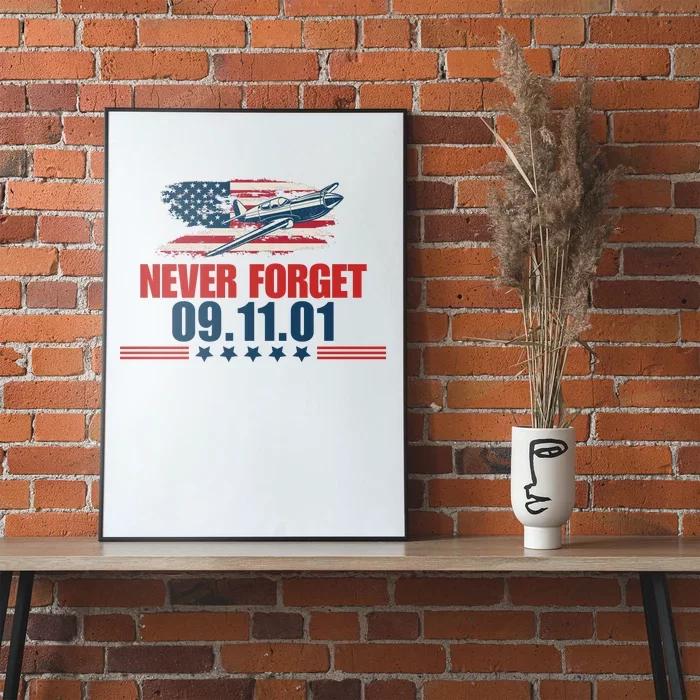 Never Forget September 11 2001 Memorial Day American Flag Poster