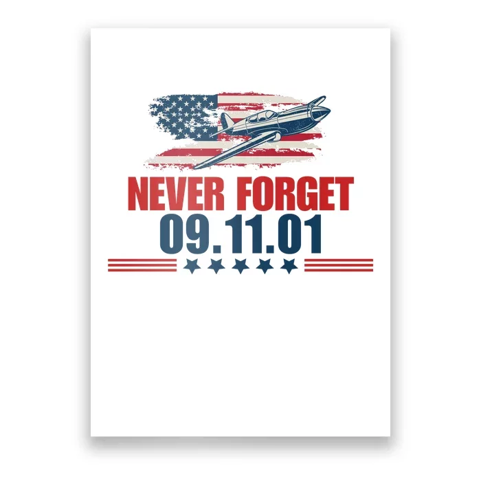 Never Forget September 11 2001 Memorial Day American Flag Poster