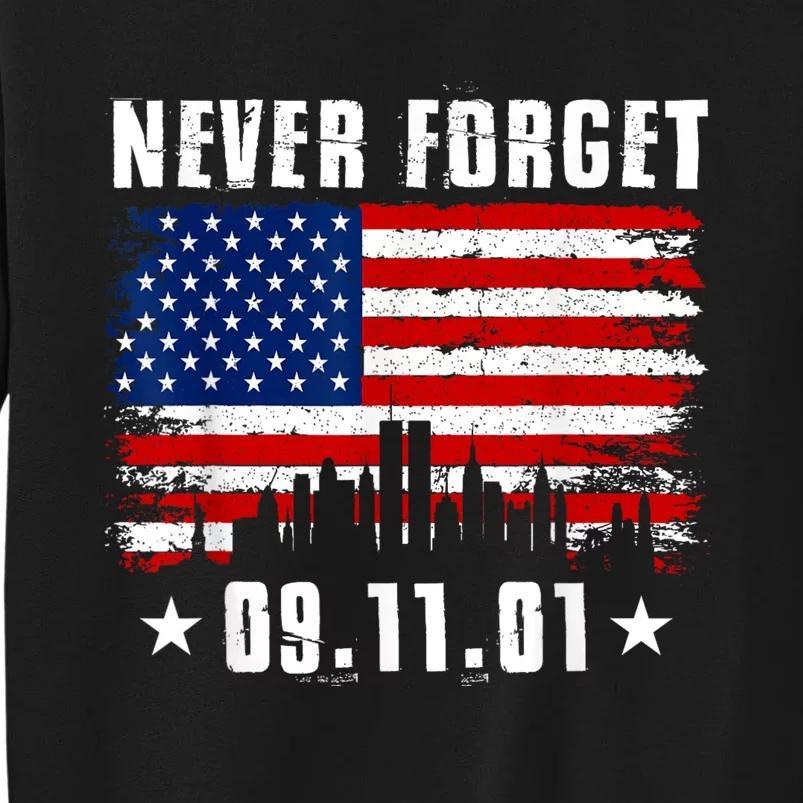 Never Forget September 11 2001 Memorial Day American Flag Tall Sweatshirt