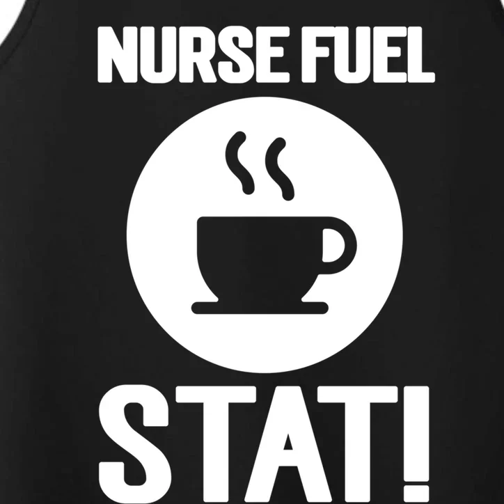 Nurse Fuel Stat Funny Coffee Meaningful Gift Performance Tank