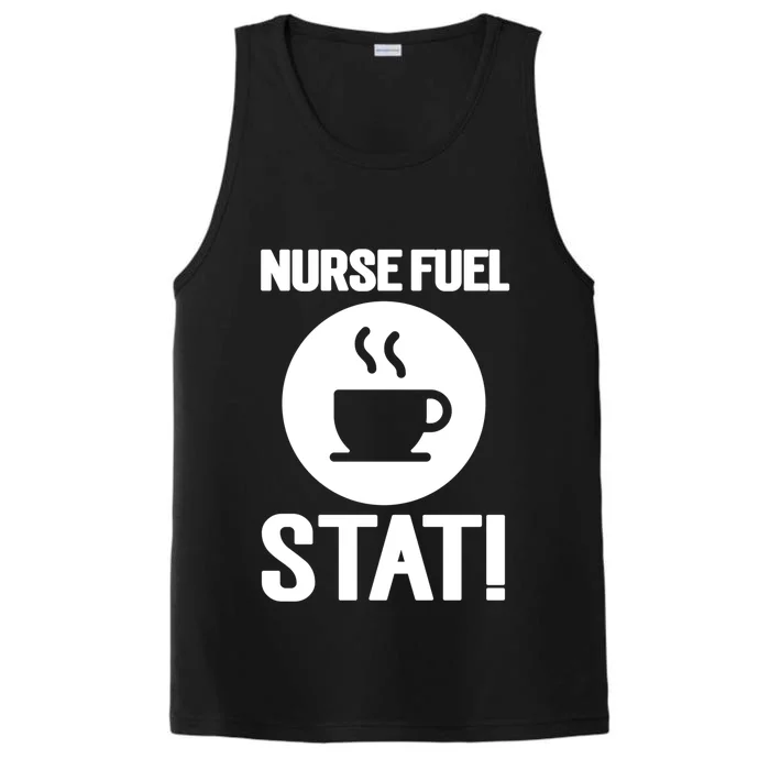 Nurse Fuel Stat Funny Coffee Meaningful Gift Performance Tank