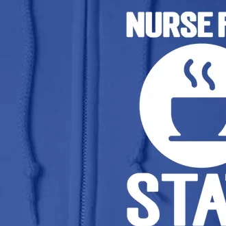 Nurse Fuel Stat Funny Coffee Meaningful Gift Full Zip Hoodie