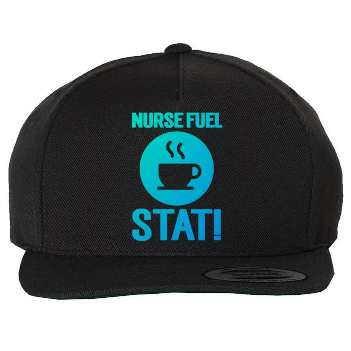 Nurse Fuel Stat Funny Coffee Meaningful Gift Wool Snapback Cap