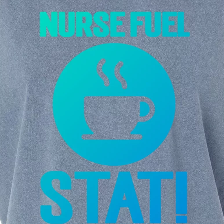 Nurse Fuel Stat Funny Coffee Meaningful Gift Garment-Dyed Women's Muscle Tee