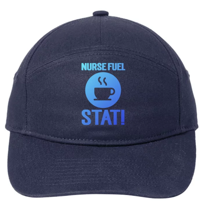 Nurse Fuel Stat Funny Coffee Meaningful Gift 7-Panel Snapback Hat