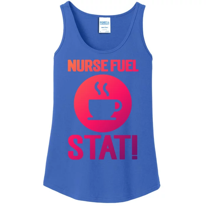 Nurse Fuel Stat Funny Coffee Meaningful Gift Ladies Essential Tank