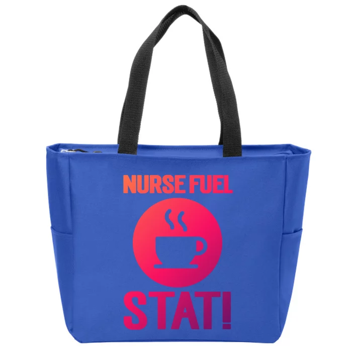 Nurse Fuel Stat Funny Coffee Meaningful Gift Zip Tote Bag