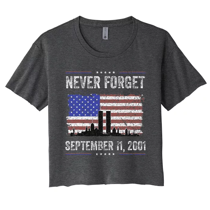 Never Forget September 11 2001 American Flag Women's Crop Top Tee