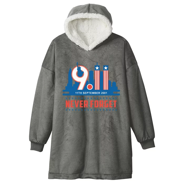 Never Forget September 11 2001 Memorial Day American Flag Hooded Wearable Blanket