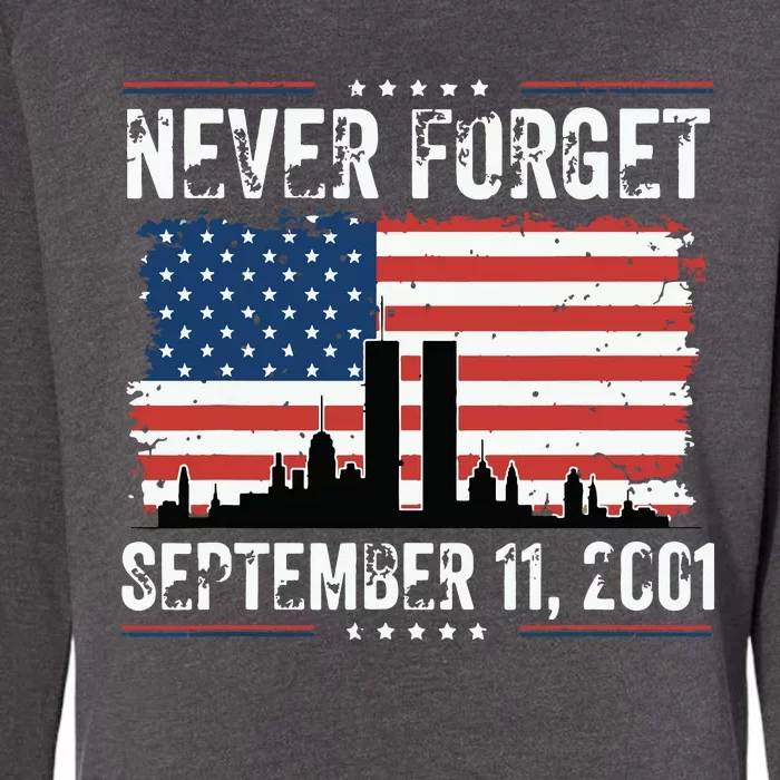 Never Forget September 11 2001 Memorial Day American Flag Womens California Wash Sweatshirt