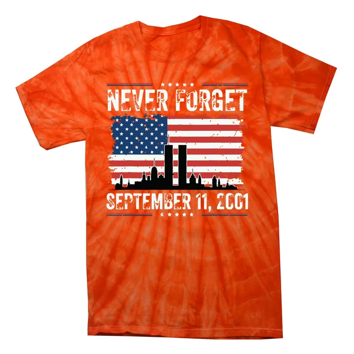 Never Forget September 11 2001 Memorial Day American Flag Tie-Dye T-Shirt