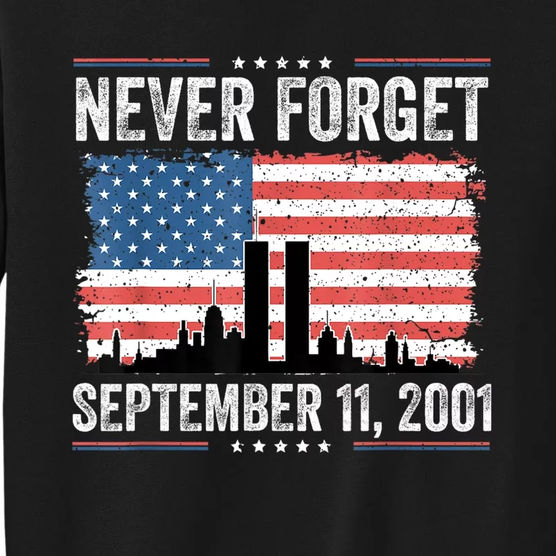 Never Forget September 11 2001 Memorial Day American Flag Tall Sweatshirt