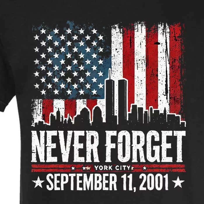 Never Forget September 11 2001 Memorial Day Garment-Dyed Heavyweight T-Shirt