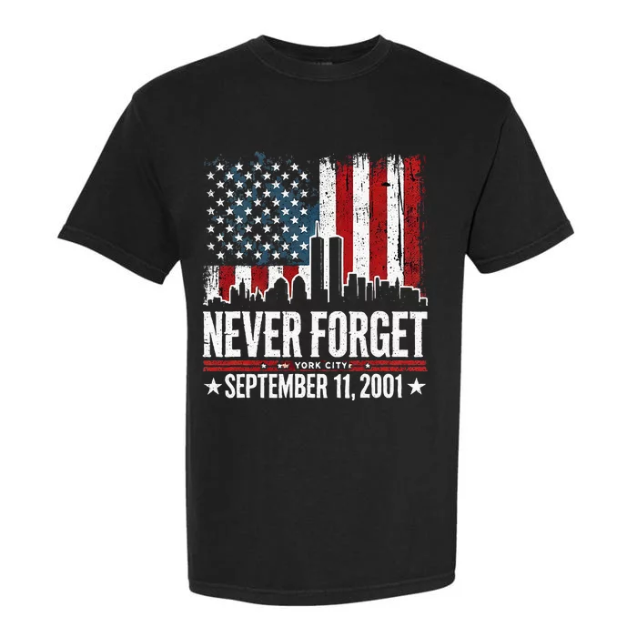 Never Forget September 11 2001 Memorial Day Garment-Dyed Heavyweight T-Shirt