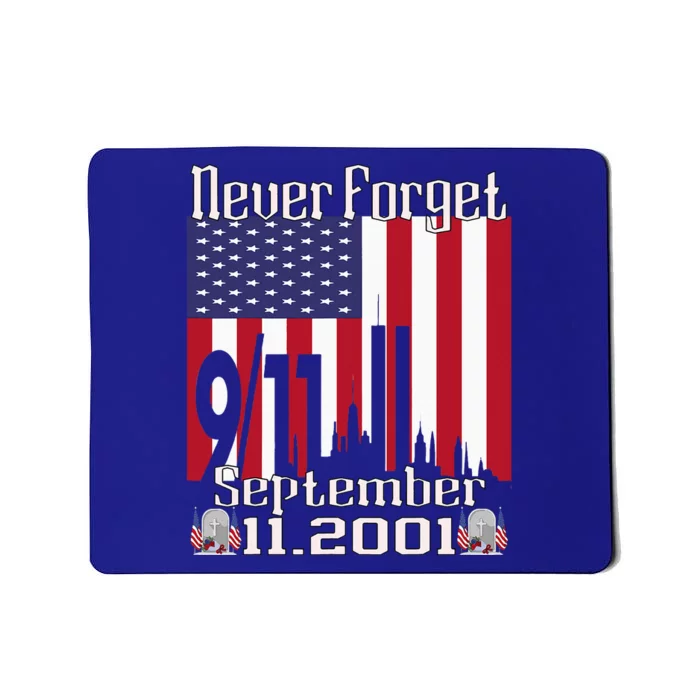 Never Forget September 11 2001 American Flag Mousepad