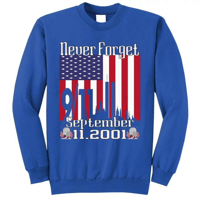 Never Forget September 11 2001 American Flag Tall Sweatshirt