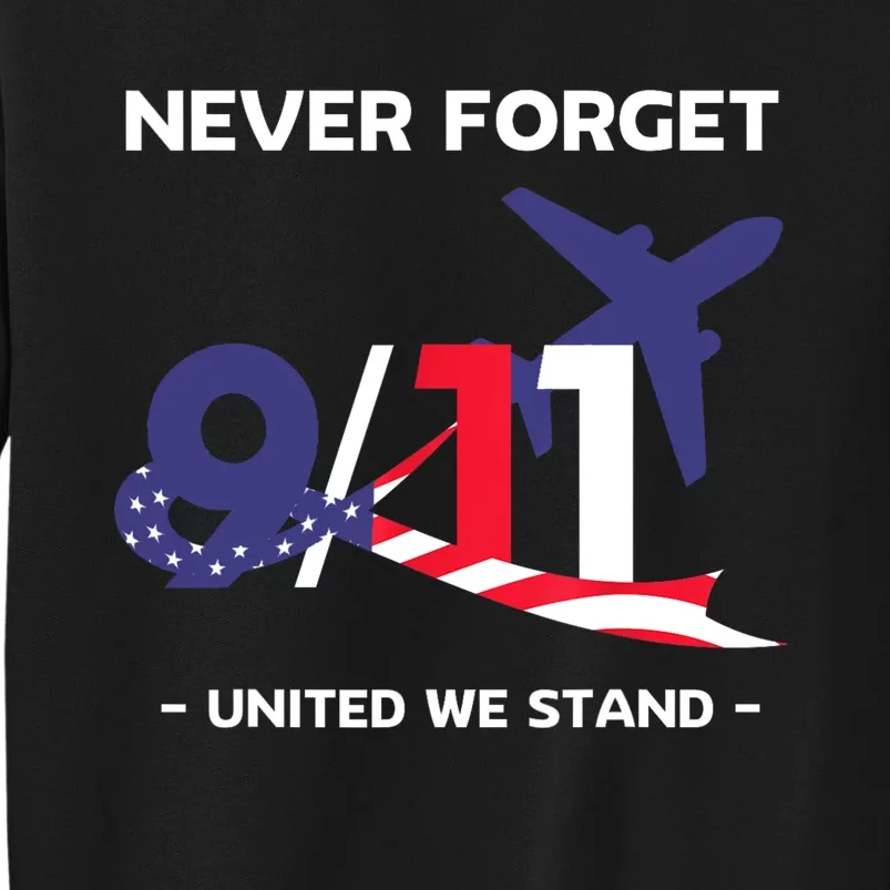 Never Forget September 11 2001 Memorial Day American Flag Tall Sweatshirt