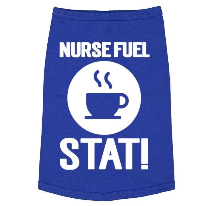 Nurse Fuel Stat Funny Coffee Cool Gift Doggie Tank