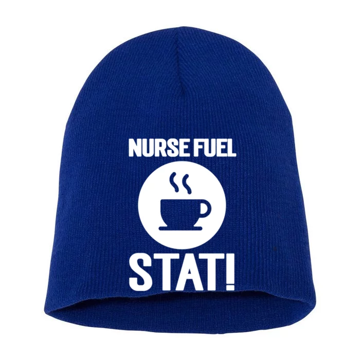 Nurse Fuel Stat Funny Coffee Cool Gift Short Acrylic Beanie